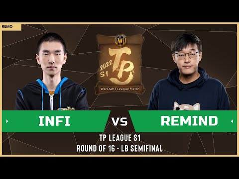 WC3 - TP League M3 - LB Semifinal: [NE] Infi vs ReminD [NE] (Ro 16 - Group A)