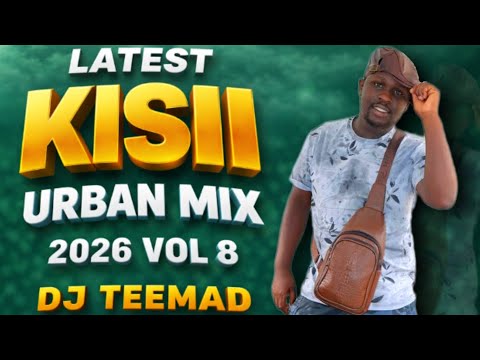 KISII URBAN VIDEO MIX 2026 VOL 8 - DJ TEEMAD | OBOKO BWANE MAN SANGO, BABU GEE, VICKY YOUNG 