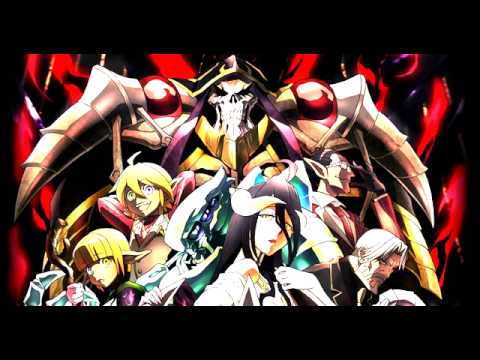 Overlord OPENING [FULL]  OxT - Clattanoia