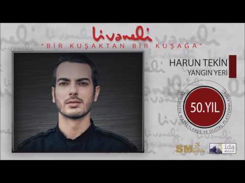 Harun Tekin - Yangın Yeri (Livaneli 50. Yıl Özel)