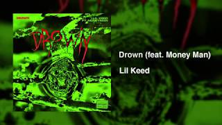Lil Keed - Drown ft. Money Man (Prod. Pyrex)