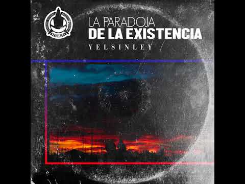 YELSINLEY - La paradoja de la existencia