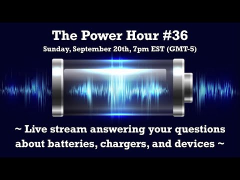 The Power Hour #36 - Live stream, answering your battery, charger, and device questions