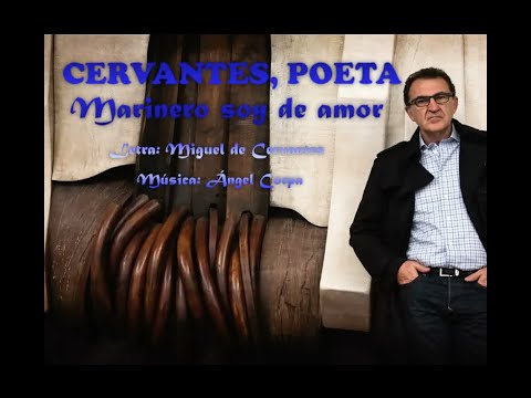 marinero soy de amor CERVANTES, POETA