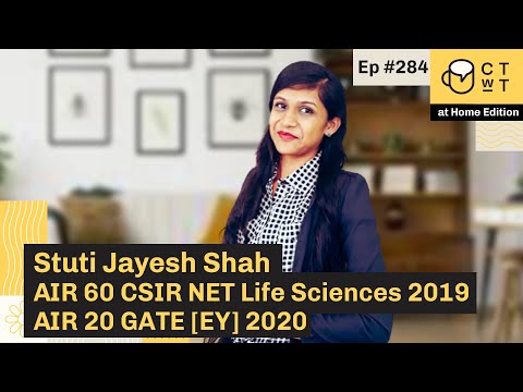 CTwT E284 - CSIR NET Life Science Topper Stuti Jayesh Shah AIR 60 | GATE AIR 20
