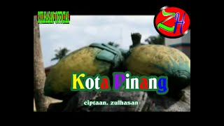 Download lagu ZULHASAN - KOTA PINANG [  MUSIK VIDIEO ] mp3