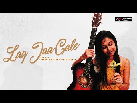 Lag Jaa Gale (Cover) - Chamodi Ariyawardhana