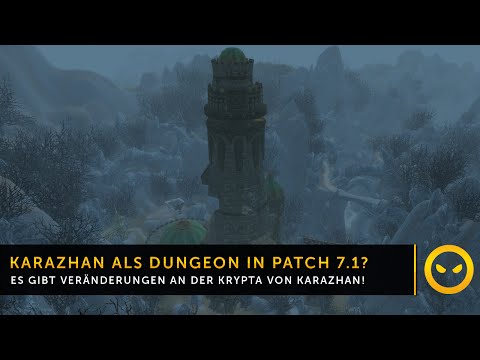 Legion - Krypta von Karazhan als Dungeon in Patch 7.1?