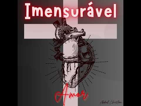 Imensurável Amor - Abdiel Christian