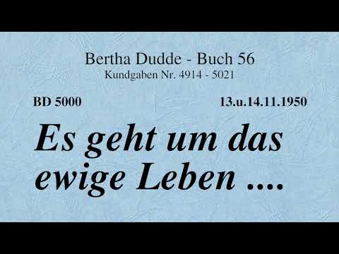 BD 5000 - ES GEHT UM DAS EWIGE LEBEN ....