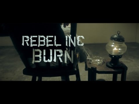 Rebel Inc - Burn (Official Music Video)