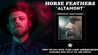 Horse Feathers - Altamont (from Appreciation)