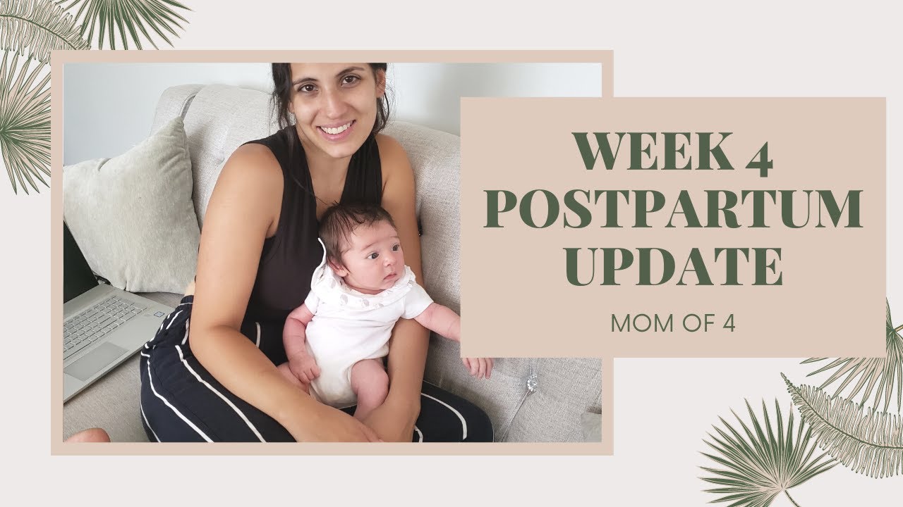 4 week PostPartum & Baby Update - Mom of 4