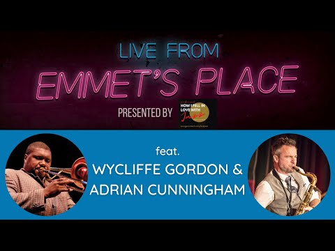 Live From Emmet's Place Vol. 75 - Wycliffe Gordon & Adrian Cunningham