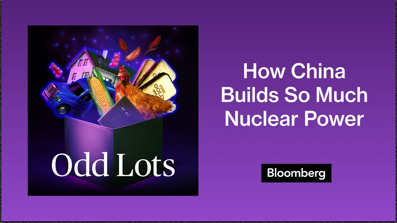 This Is How China Builds So Much Nuclear Power | Odd Lots