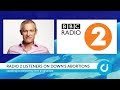 Radio 2 listeners on Down’s abortions