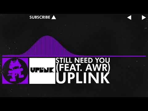 [Future House] - Uplink - Still Need You (feat. AWR) [NCS Release]