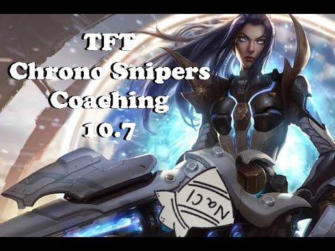 TFT Chrono Sniper Coaching 10.7