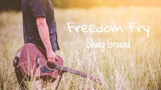 🇺🇸 Freedom Fry - Shaky Ground
