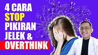 4 Cara STOP Pikiran Tidak Diinginkan dan Overthinking. Ingat: Pikiran Anda Gak Selalu Benar!