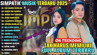 Download lagu TAK HARUS MEMILIKI - KASIH TAK SAMPAI || SIMPATIK MUSIK FULL ALBUM TERBARU 2025 || ON TRENDING mp3