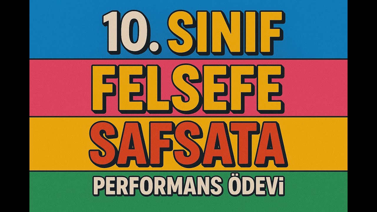 10 Sınıf Felsefe Performans Ödev SAFSATA POSTERİ ! Örnek Poster Linki açıklamaya eklendi!