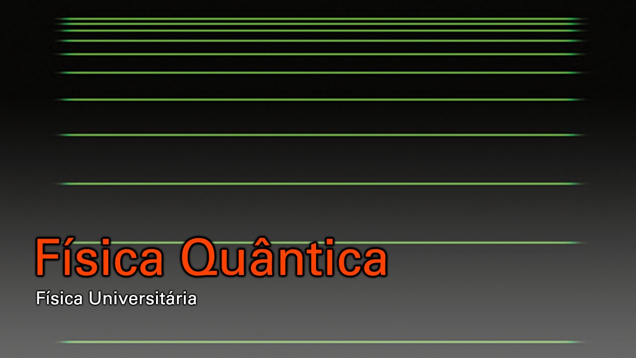 Tema 01 - Porque uma Teoria Quântica? | Aula 01 - Breve Histórico