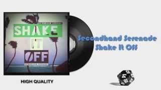 Secondhand Serenade  - Shake It Off   [ HQ ]