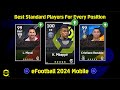 Best Standard Players For Every Position After New Update || eFootball 2024 Mobile