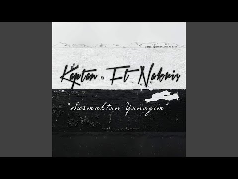 Susmaktan yanayım (feat. Kaptan)
