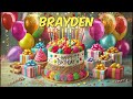 Happy Birthday Brayden Brayden Happy Birthday Song