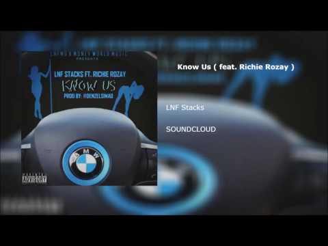 LNF Stacks  - Know Us Ft Richie Rozay