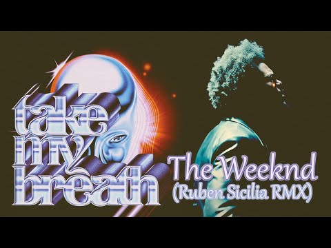 The Weeknd - Take My Breath (Ruben Sicilia remix)