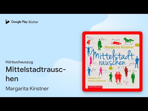 „Mittelstadtrauschen“ von Margarita Kinstner · Hörbuchauszug