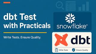 dbt Test Tutorial with Practicals | Data Quality Testing in Snowflake
