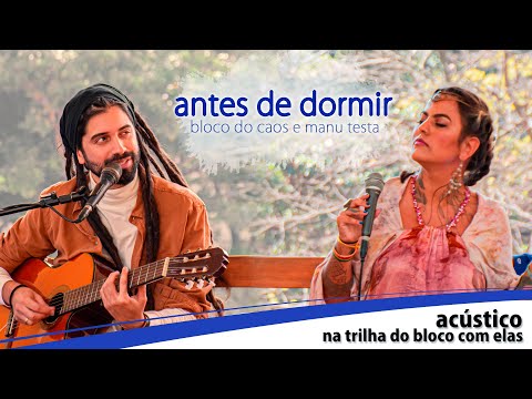 Acústico Bloco do Caos - Antes de Dormir feat. Manu Testa (Vídeo Oficial)