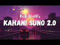 Kahani Suno 2 0 Lyrics Kaifi Khalil 2023 Trending Song