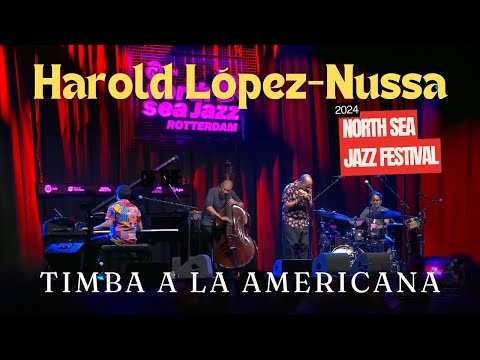 Harold López-Nussa ¨Timba a la Americana¨ Live at North Sea Jazz Festival 2024