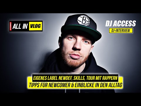 DJ ACCESS über sein Label NewDef, Skills, Tourlife mit Rappern, Newcomer-Tipps, Alltag