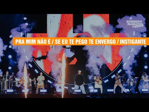 Sorriso Maroto - Pra Mim Não É/ Se Eu Te Pego Te Envergo/ Instigante