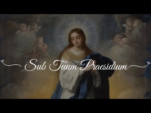 Sub Tuum Praesidium - Gregorian Chant - Oldest prayer to the Virgin Mary