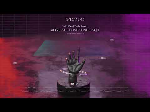 DJ Said Mrad - Altverse-Thong Song-Sisqo (Tech Remix)