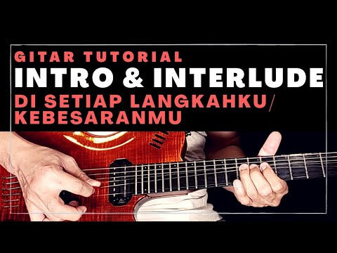 Di Setiap Langkahku / Kebesaran-Mu - Intro / Outro & Interlude Gitar Tutorial