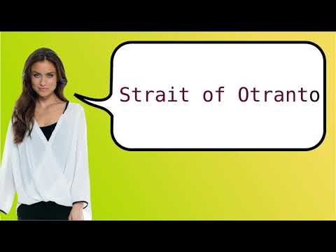 Como dizer 'Estreito de Otranto' em ingles?