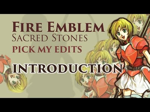 Introduction to Fire Emblem 8, PME (pick my edits)