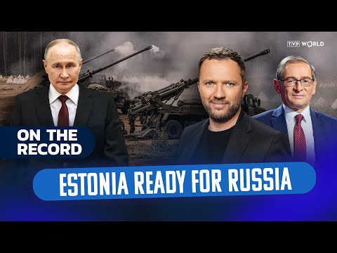 Estonia warns Russia: attack NATO and we will strike back | On the Record