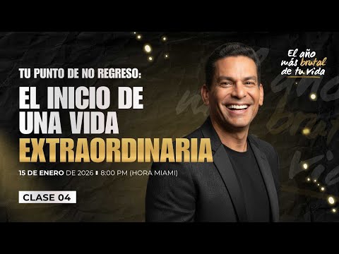 CLASE 4 | Tu punto de no regreso: el inicio de una vida extraordinaria