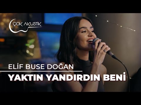 Elif Buse Doğan - Yaktın Yandırdın Beni | Çok Akustik