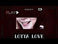 Play (2022 Remix) - Lotta Love /Music Video