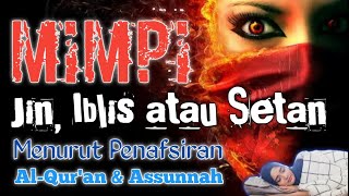 Download lagu Mimpi JIN, IBLIS atau SETAN (Menurut Tafsir Kitab Al-Ahlam) mp3 Download lagu Mimpi JIN, IBLIS atau SETAN (Menurut Tafsir Kitab Al-Ahlam) mp3